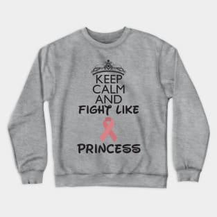 Keep Calm and Fight Like A Princess Crewneck Sweatshirt